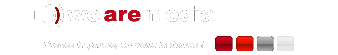 We are media : Prenez la parole, on vous la donne !